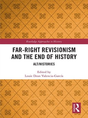 cover image of Far-Right Revisionism and the End of History
